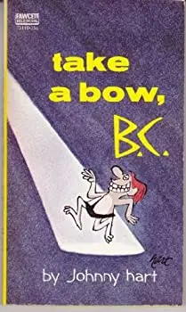 Take A Bow, B.C. By Johnny Hart 1