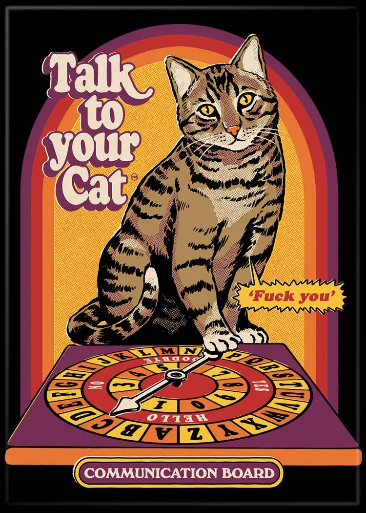 Steven Rhodes Talk To Your Cat Magnet 1