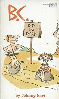 B.C. Dip In Road By Johnny Hart 1