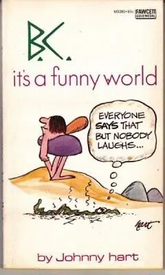 B. C. It's A Funny World By Johnny Hart 1