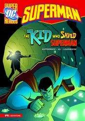 Dc Super Heroes Superman Yr Tp Kid Who Saved Superman 1