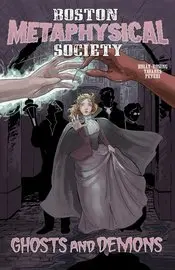 Boston Metaphysical Society Ghosts & Demons (One Shot) Nm 1