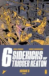 Six Sidekicks Of Trigger Keaton #5 Cvr A Schweizer Nm 1