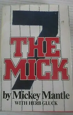 The Mick An American Hero: The Legend And The Glory By Mickey Mantle With Herb Gluck 1