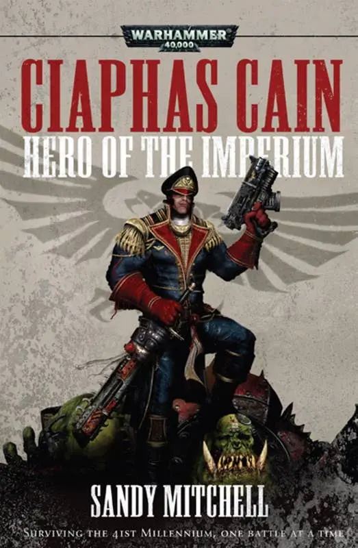 Ciaphas Cain: Hero Of The Imperium By Sandy Mitchell 1