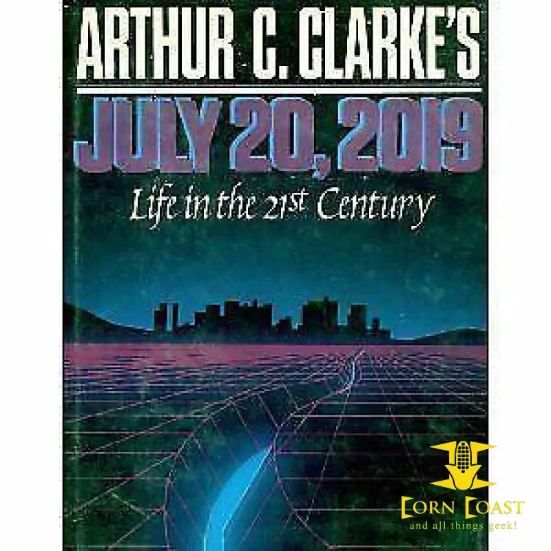 Arthur C. Clarke's July 20, 2019: Life In The 21St Century By Arthur C. Clarke 1