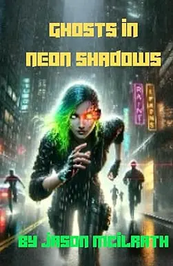 Ghosts In Neon Shadows By Jason Mcilrath 1