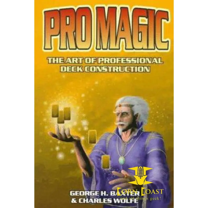 Pro Magic : The Art Of Professional Deck Construction By George H. Baxter And Charles Wolfe 1