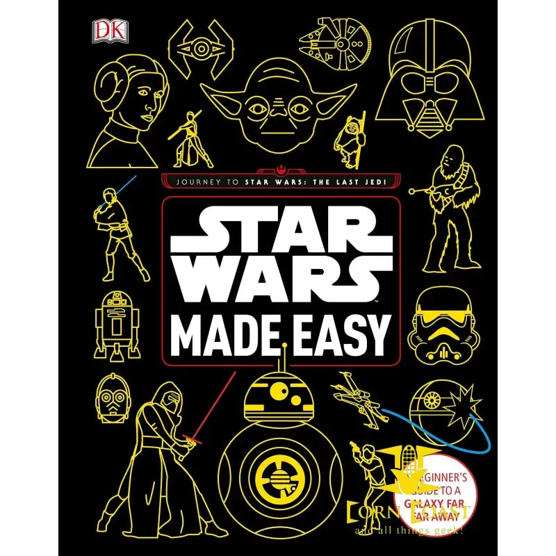 Star Wars Made Easy: A Beginner's Guide To A Galaxy Far, Far Away (Star Wars: Last Jedi) 1