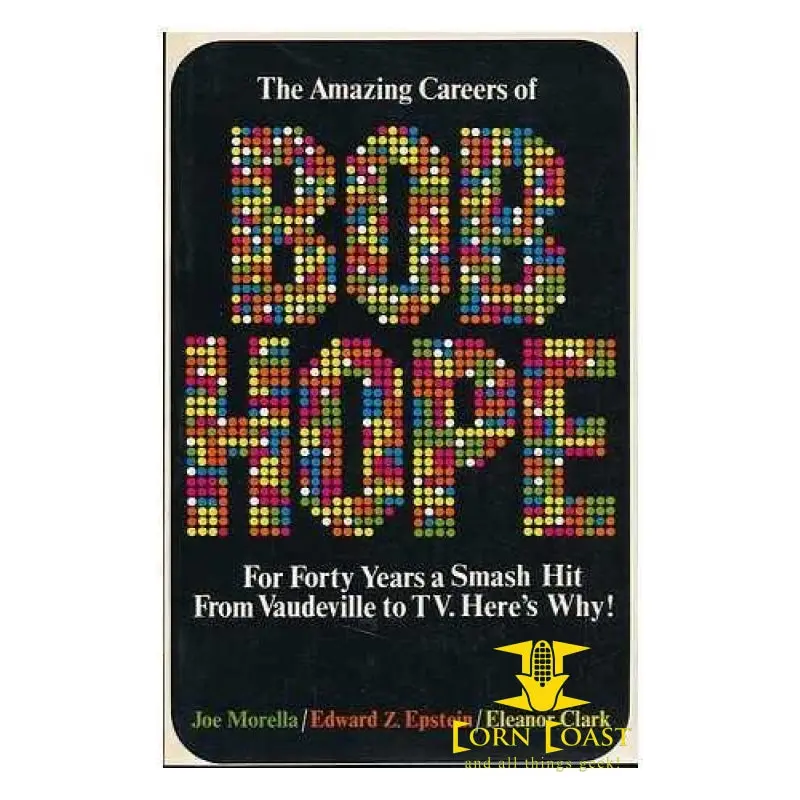 The Amazing Careers Of Bob Hope By Joe Morella 1
