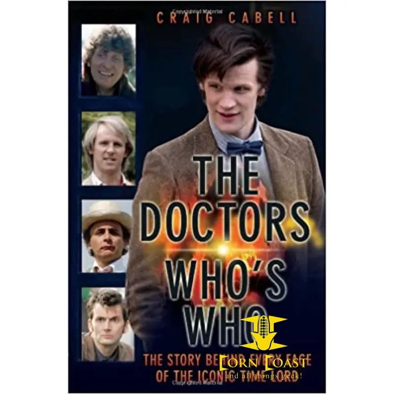 The Doctors: Who's Who: The Story Behind Every Face Of The Iconic Time Lord Hardcover 1