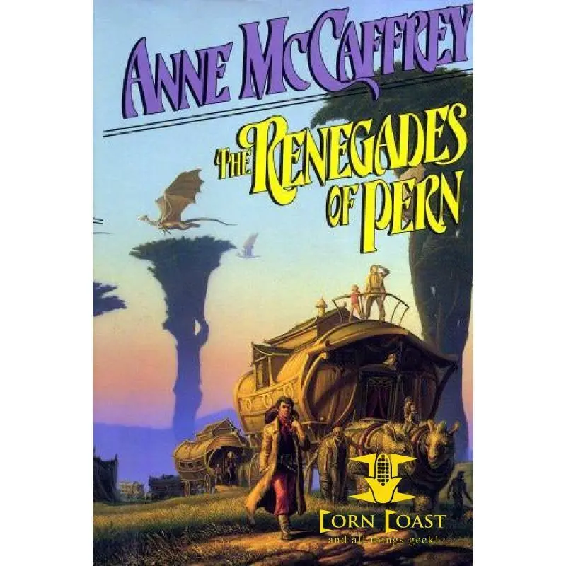 The Renegades Of Pern (Pern (Chronological Order) #22) By Anne Mccaffrey The Dragonriders Of Pern Series 1
