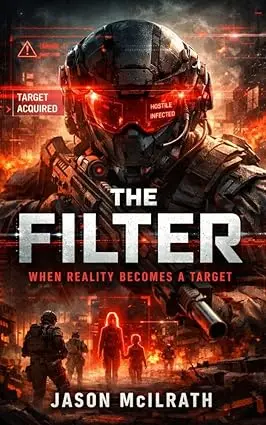 The Filter: When Reality Becomes A Target By Jason Mcilrath 1