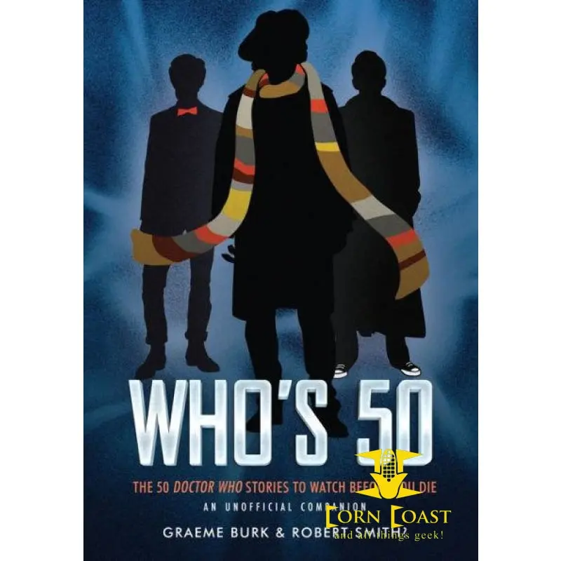 Who's 50: The 50 Doctor Who Stories To Watch Before You Die-An Unofficial Companion 1